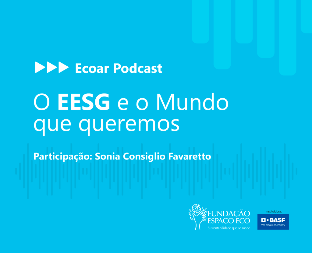 #PODCAST – O EESG e o Mundo que queremos